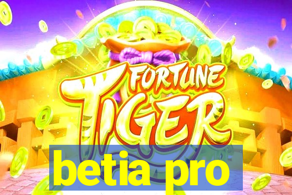 betia pro